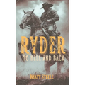 Ryder - To Hell and Back: A Classic Western Novel