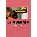 La Muerte Y La Doncella = Death and the Maiden