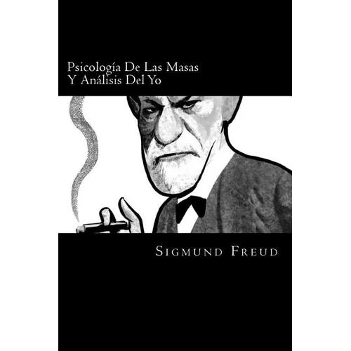 Psicologia De Las Masas Y Analisis Del Yo (Spanish Edition)