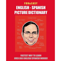 Fun & Easy! English - Spanish Picture Dictionary: Fastest Way to Learn Over 800 English and Spanish Words