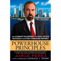 Powerhouse Principles: The Ultimate Blueprint for Real Estate Success in an Ever-Changing Market