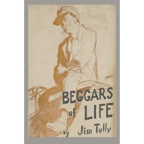 Beggars of Life: A Hobo Autobiography