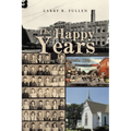 The Happy Years: GROWING UP IN ASHVILLE, OHIO IN THE 1950s