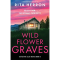 Wildflower Graves: A totally gripping mystery thriller