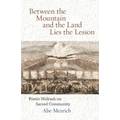 Between the Mountain and the Land is the Lesson: Poetic Midrash on Sacred Community