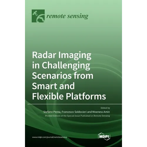 Radar Imaging in Challenging Scenarios from Smart and Flexible Platforms