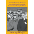 Operation Paperclip: The Covert U.S. Program to Recruit German Scientists
