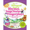 The Bilingual Book of Rhymes, Songs, Stories, and Fingerplays: Over 450 Spanish/English Selections