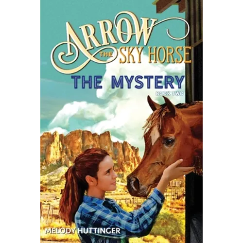 Arrow the Sky Horse: The Mystery