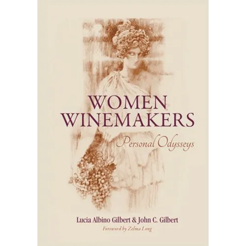 Women Winemakers: Personal Odysseys