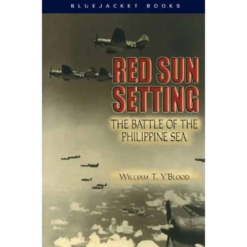 Red Sun Setting: The Battle of the Philippine Sea