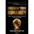 Unleash Your Humanity: Where Personal Awakening Becomes Collective Change