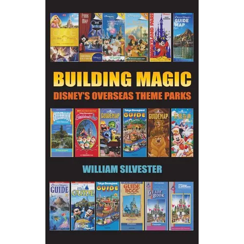 Building Magic - Disney's Overseas Theme Parks (hardback)