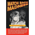 MATCH RACE MADNESS 22nd Anniversary Edition: Read untold stories of the legends of Drag Racing, like Don Gay, Mike Burkhart, Bill Hielsher, Gene Snow,
