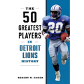 The 50 Greatest Players in Detroit Lions History