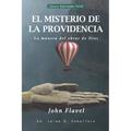 El Misterio de la Providencia: La manera del obrar de Dios