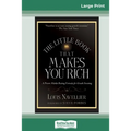 The Little Book That Makes You Rich (16pt Large Print Edition)
