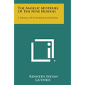 The Angelic Mysteries of the Nine Heavens: A Drama of Interior Initiation