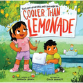 Cooler Than Lemonade: A Story about Great Ideas and How They Happen