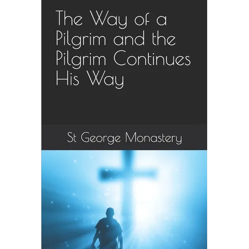 The Way of a Pilgrim and the Pilgrim Continues His Way