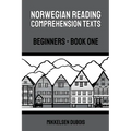 Norwegian Reading Comprehension Texts: Beginners - Book One