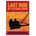 Last Ride at Elysian Park