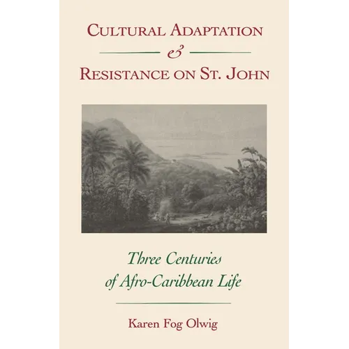 Cultural Adaptation and Resistance on St. John: Three Centuries of Afro-Caribbean Life