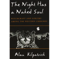 Night Has a Naked Soul: Witchcraft and Sorcery Among the Western Cherokee