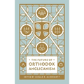 The Future of Orthodox Anglicanism