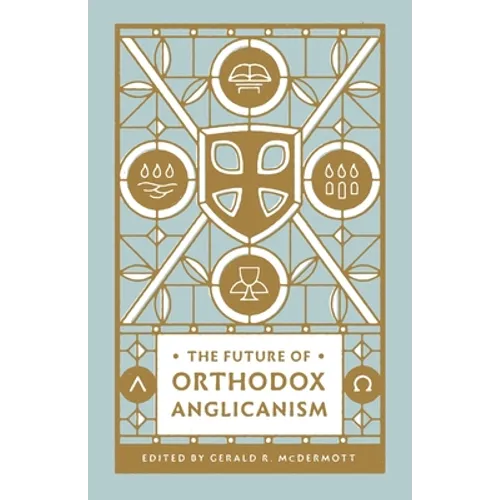 The Future of Orthodox Anglicanism