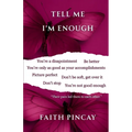 Tell Me i'm Enough