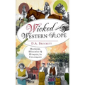 Wicked Western Slope: Mayhem, Mischief & Murder in Colorado