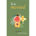 To Be Married