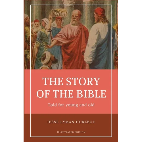 Hurlbut's story of the Bible: Easy to Read Layout - Illustrated in BW