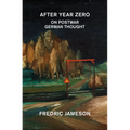 After Year Zero: On Postwar German Thought