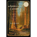 American Canopy: Trees, Forests, and the Making of a Nation