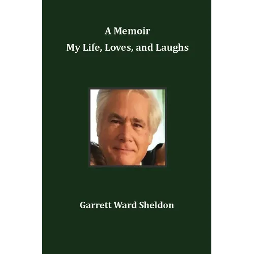 A Memoir My Life, Loves, and Laughs