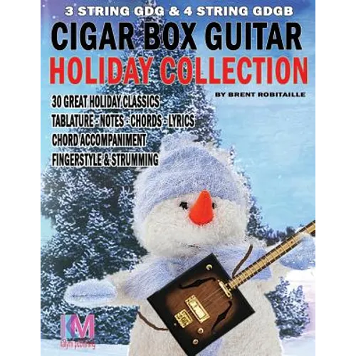 Cigar Box Guitar - Holiday Collection: 3 & 4 String Cigar Box Guitar: 30 Holiday Classics for Cigar Box Guitar