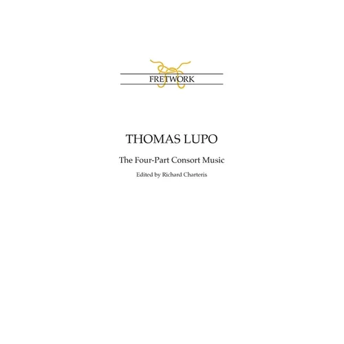 Thomas Lupo: The Four-Part Consort Music