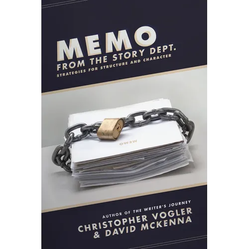 Memo from the Story Dept.: Secrets of Structure and Character