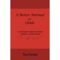 A Better Normal for Libido: Your Guide to Rediscovering Intimacy After Cancer