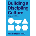 Building a Discipling Culture Legacy Edition