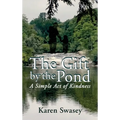 The Gift by the Pond: A Simple Act of Kindness