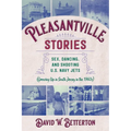 Pleasantville Stories: Sex, Dancing, and Shooting U.S. Navy Jets (Growing Up in South Jersey in the 1960s)