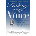 Finding My Voice: My Journey Through Grief to Grace--Living with the Loss of Don LaFontaine, Fifth Anniversary Edition