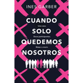 Cuando Solo Quedemos Nosotros / When Only We Remain