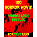100 Horror Movie Word Search Puzzles for True Fans