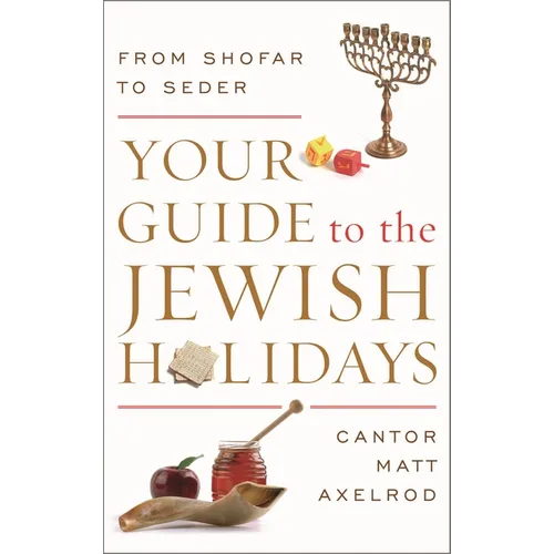 Your Guide to the Jewish Holidays: From Shofar to Seder