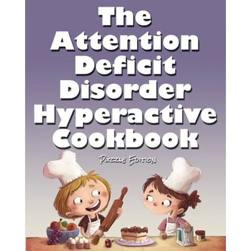The Attention Deficit Disorder Hyperactive Cookbook