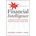 Financial Intelligence: A Manager's Guide to Knowing What the Numbers Really Mean